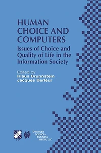 Human Choice and Computers: Issues of Choice and Quality of Life in the Information Society