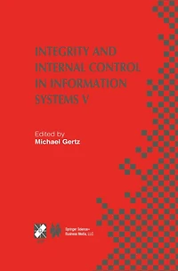 Integrity and Internal Control Information Systems V: IFIP TC11 / WG11.5 Fifth Working Conference on (IICIS) November 11-12, 2002, Bonn, Germany