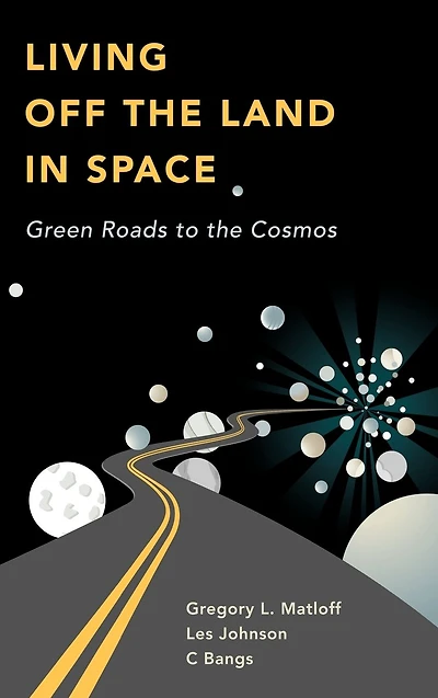 Living Off the Land Space: Green Roads to Cosmos