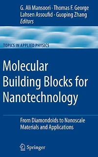 Molecular Building Blocks for Nanotechnology: From Diamondoids to Nanoscale Materials and Applications