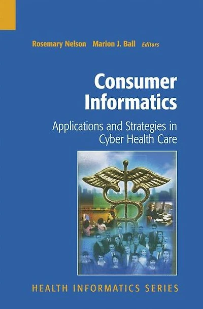 Consumer Informatics: Applications and Strategies Cyber Health Care