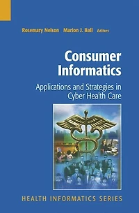 Consumer Informatics: Applications and Strategies Cyber Health Care