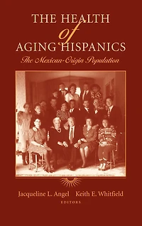 The Health of Aging Hispanics: The Mexican-Origin Population