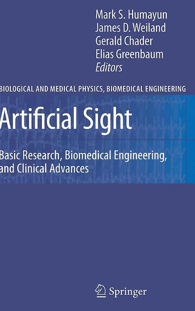Artificial Sight: Basic Research, Biomedical Engineering, and Clinical Advances