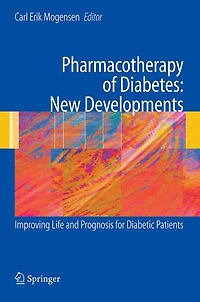 Pharmacotherapy of Diabetes: New Developments: Improving Life and Prognosis for Diabetic Patients