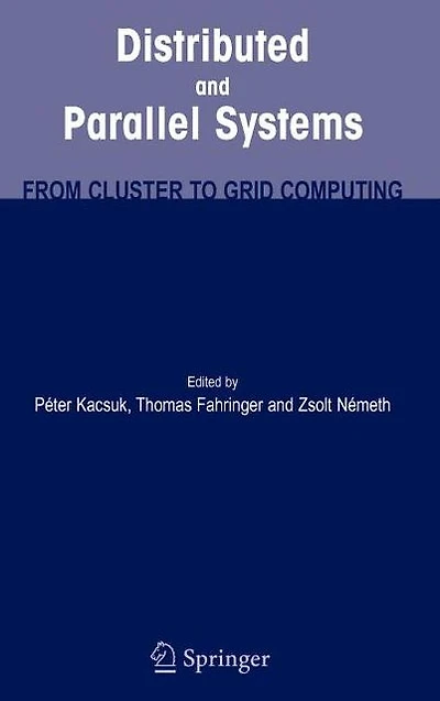 Distributed and Parallel Systems: From Cluster to Grid Computing