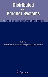 Distributed and Parallel Systems: From Cluster to Grid Computing