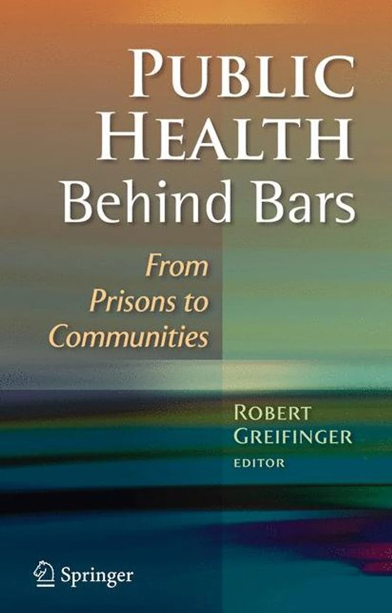 Public Health Behind Bars: From Prisons to Communities