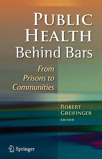 Public Health Behind Bars: From Prisons to Communities