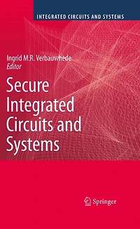 Secure Integrated Circuits and Systems