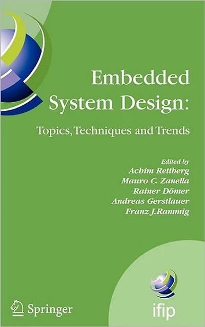Embedded System Design: Topics, Techniques and Trends: IFIP TC10 Working Conference: International Systems Symposium (IESS), May 30 - June 1, 2007, Irvine (CA), USA