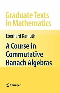 A Course Commutative Banach Algebras