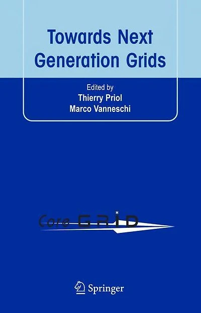 Towards Next Generation Grids: Proceedings of the CoreGRID Symposium 2007