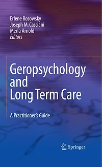 Geropsychology and Long Term Care: A Practitioner's Guide