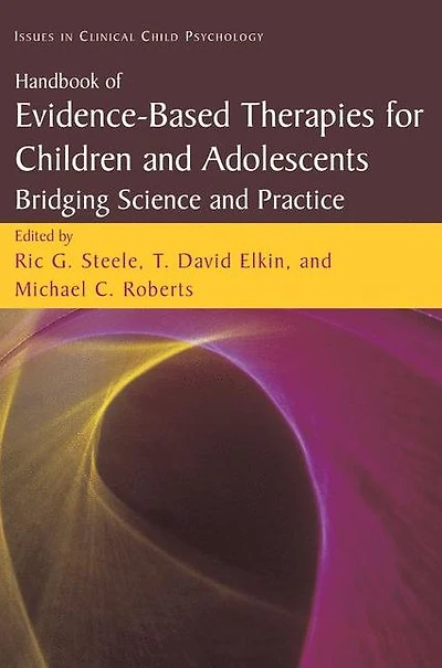 Handbook of Evidence-Based Therapies for Children and Adolescents: Bridging Science Practice