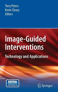 Image-Guided Interventions: Technology and Applications