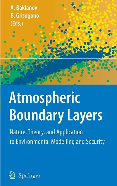 Atmospheric Boundary Layers: Nature, Theory, and Application to Environmental Modelling Security