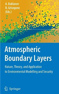 Atmospheric Boundary Layers: Nature, Theory, and Application to Environmental Modelling Security