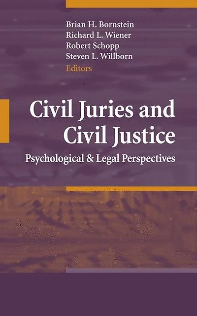 Civil Juries and Justice: Psychological Legal Perspectives