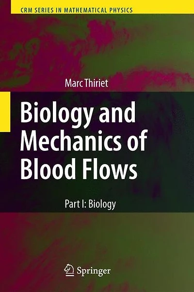 Biology and Mechanics of Blood Flows: Part I: