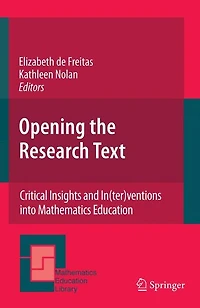 Opening the Research Text: Critical Insights and In(ter)ventions into Mathematics Education