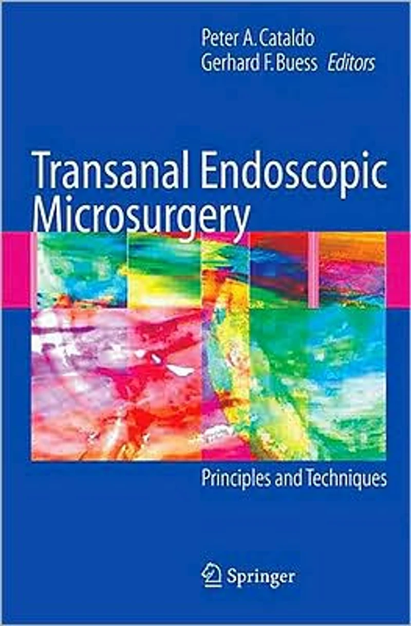 Transanal Endoscopic Microsurgery: Principles and Techniques
