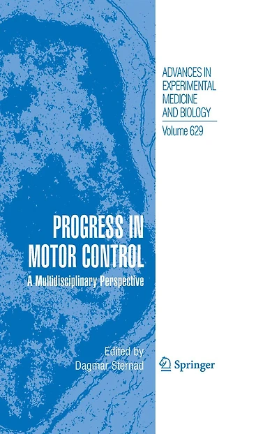 Progress in Motor Control: A Multidisciplinary Perspective