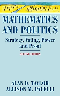Mathematics and Politics: Strategy, Voting, Power, Proof