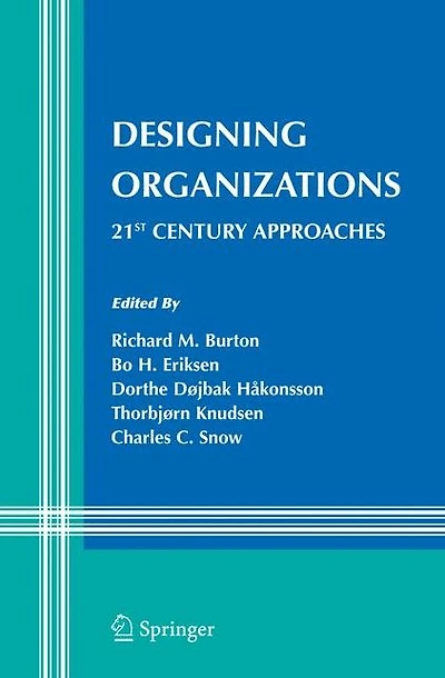 Designing Organizations: 21st Century Approaches