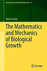 The Mathematics and Mechanics of Biological Growth