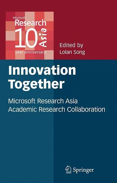 Innovation Together: Microsoft Research Asia Academic Collaboration