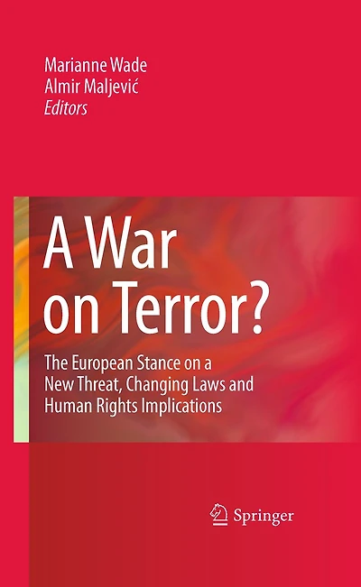 a War on Terror?: The European Stance New Threat, Changing Laws and Human Rights Implications