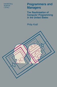 Programmers and Managers: The Routinization of Computer Programming in the United States