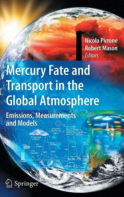 Mercury Fate and Transport in the Global Atmosphere: Emissions, Measurements and Models