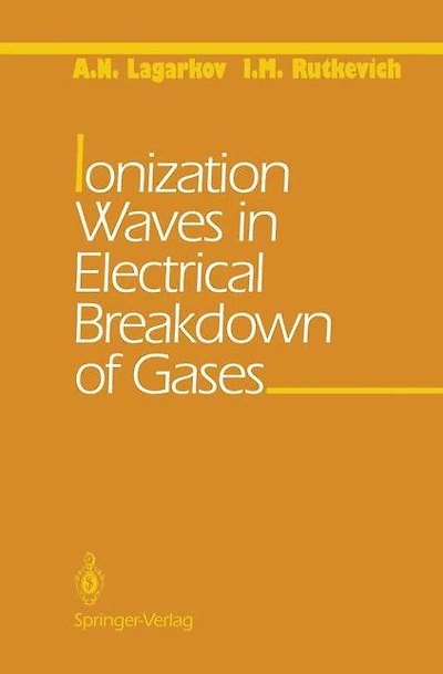 Ionization Waves Electrical Breakdown of Gases