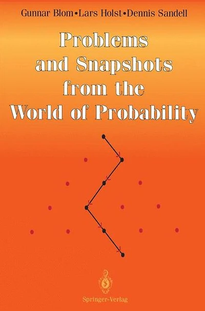 Problems and Snapshots from the World of Probability