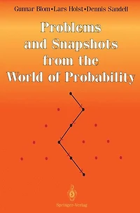 Problems and Snapshots from the World of Probability