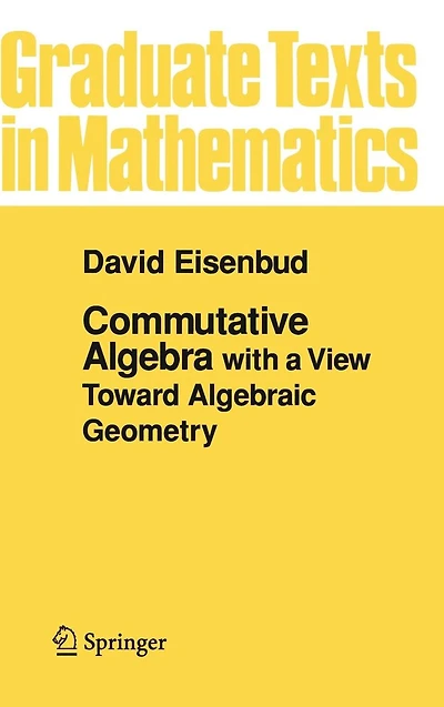 Commutative Algebra: with a View Toward Algebraic Geometry