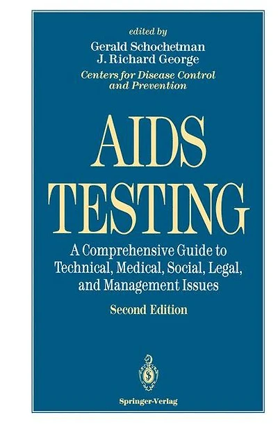 AIDS Testing: A Comprehensive Guide to Technical, Medical, Social, Legal, and Management Issues