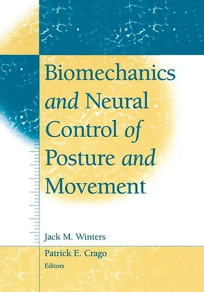 Biomechanics and Neural Control of Posture and Movement