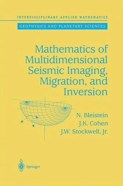 Mathematics of Multidimensional Seismic Imaging, Migration, and Inversion