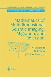 Mathematics of Multidimensional Seismic Imaging, Migration, and Inversion