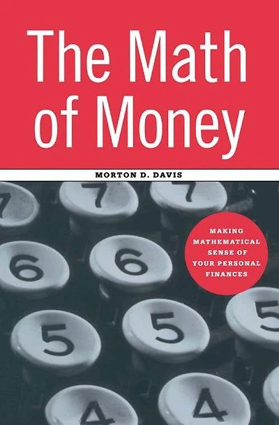 The Math of Money: Making Mathematical Sense Your Personal Finances