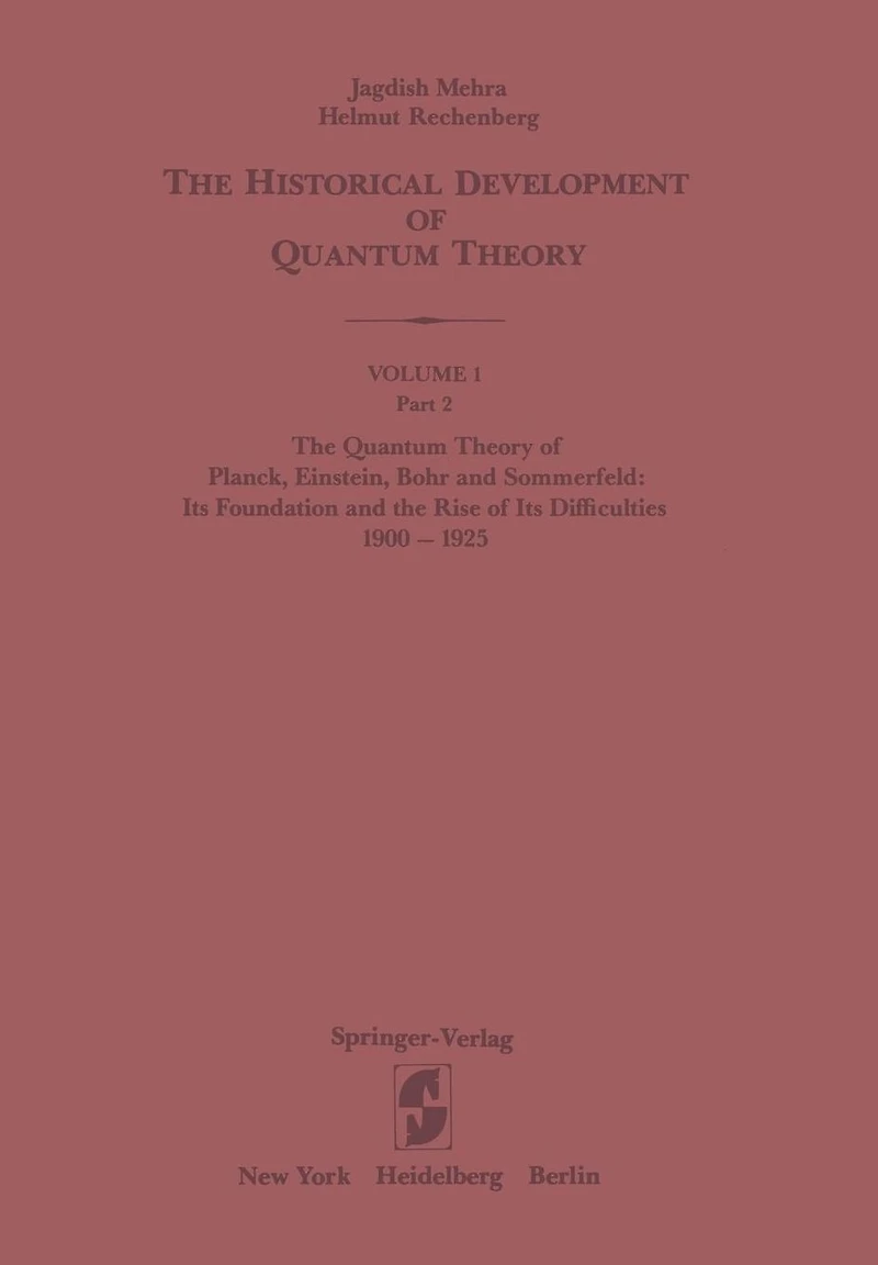 The Quantum Theory of Planck, Einstein, Bohr and Sommerfeld: Its Foundation and the Rise of Its Difficulties 1900-1925