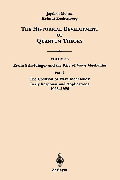 Part 2 The Creation of Wave Mechanics; Early Response and Applications 1925-1926