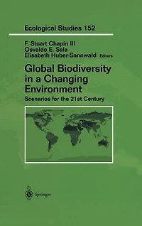 Global Biodiversity a Changing Environment: Scenarios for the 21st Century