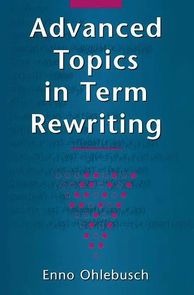 Advanced Topics Term Rewriting