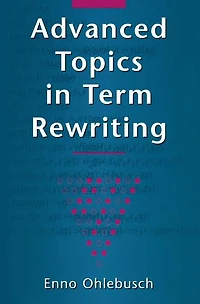 Advanced Topics Term Rewriting
