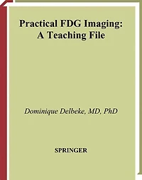 Practical FDG Imaging: A Teaching File
