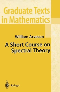 A Short Course on Spectral Theory